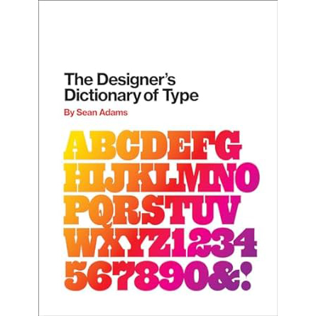 The Designer s Dictionary of Type