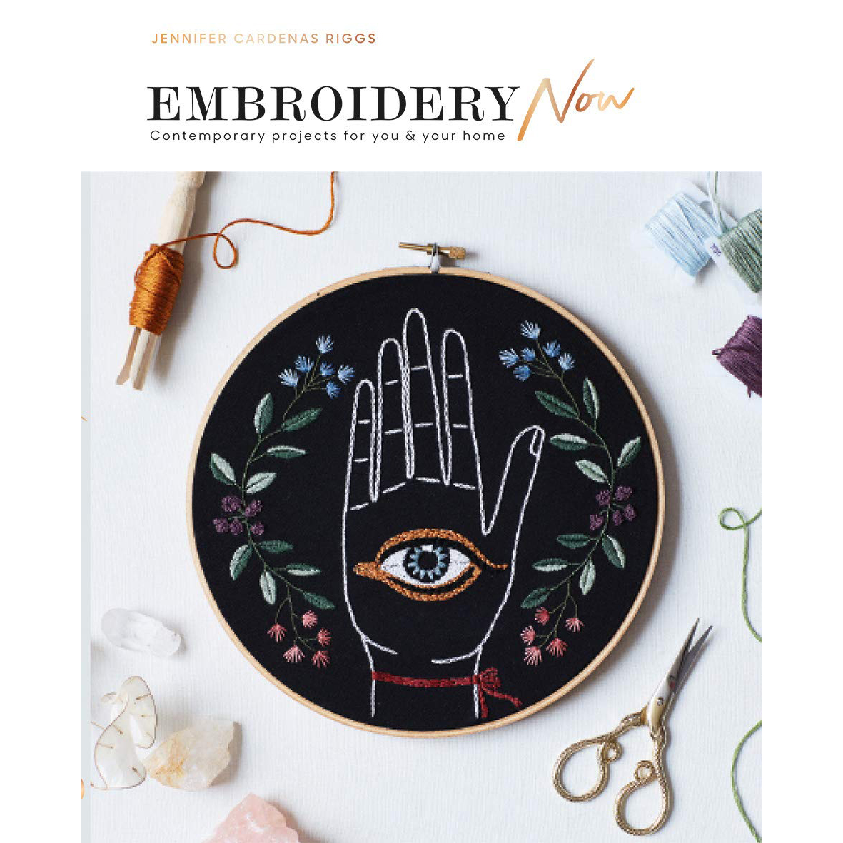 Embroidery Now:Contemporary projects for you and your home