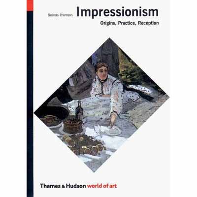 Impressionism: Origins, Practice, Reception