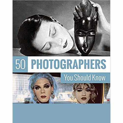 50 Photographers You Should Know