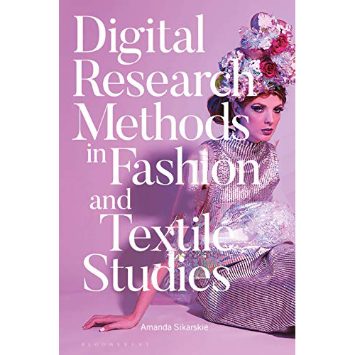 Digital Research Methods in Fashion and Textile Studies