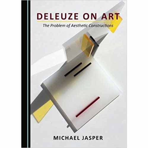 Deleuze on Art : The Problem of Aesthetic Constructions