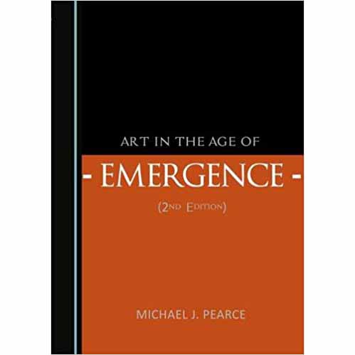 Art in the Age of Emergence (2nd Edition)