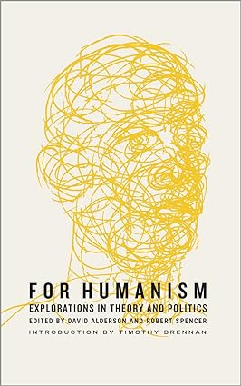 For Humanism: Explorations in Theory and Politics