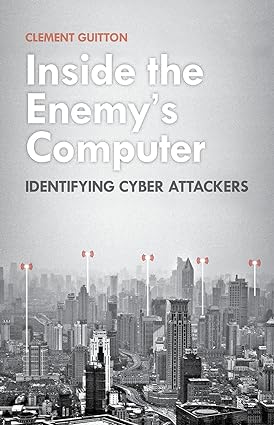 Inside the Enemy s Computer : Identifying Cyber-Attackers ILLUS