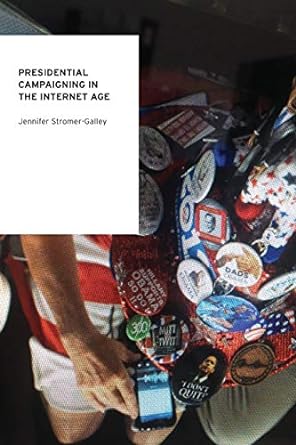 Presidential Campaigning in the Internet Age (Oxford Studies in Digital Politics)