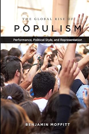 The Global Rise of Populism : Performance, Political Style, and Representation