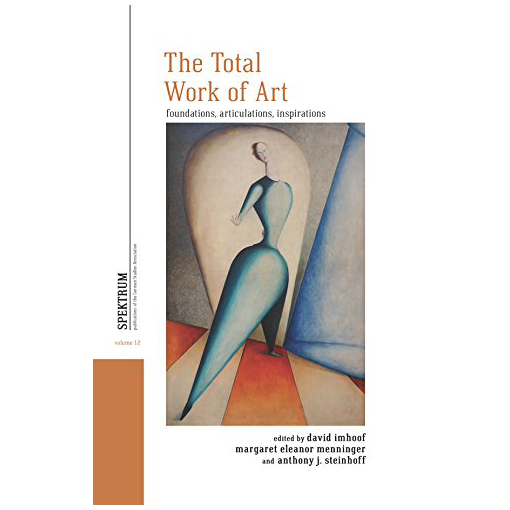 The Total Work of Art : Foundations, Articulations, Inspirations