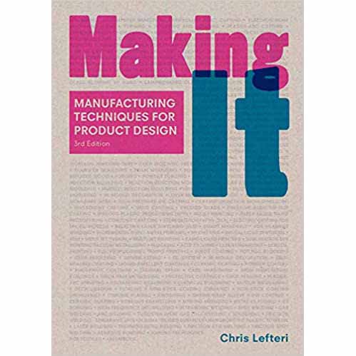 Making It: manufacturing Techniques for Product Design, 3th Edition