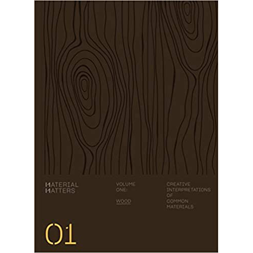 Material Matters 01: Wood: Creative interpretations of common materials