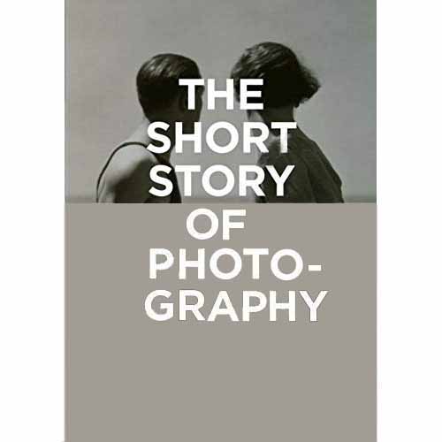 The Short Story of Photography: A Pocket Guide to Key Genres, Works, Themes & Techniques