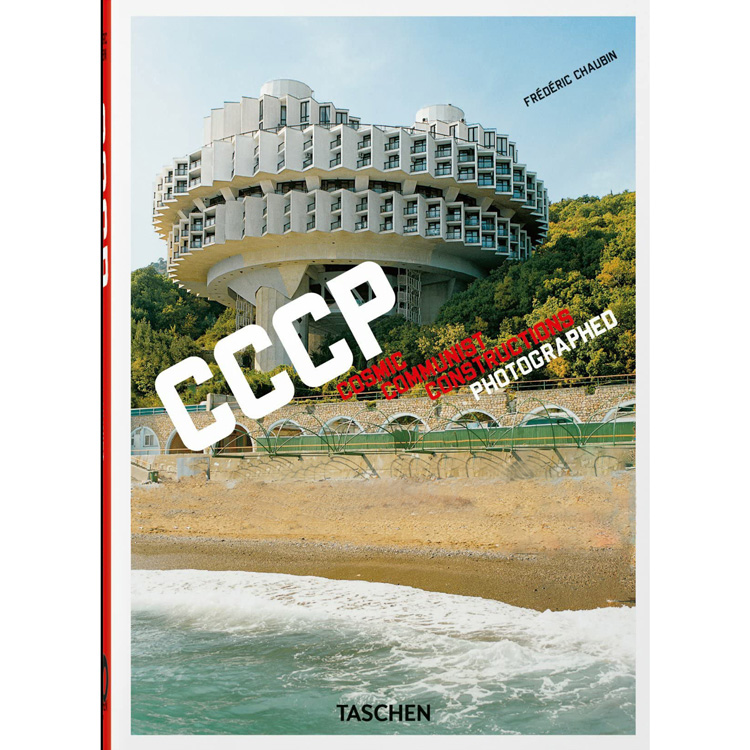 Frédéric Chaubin. CCCP. Cosmic Communist Constructions Photographed. 40th Ed