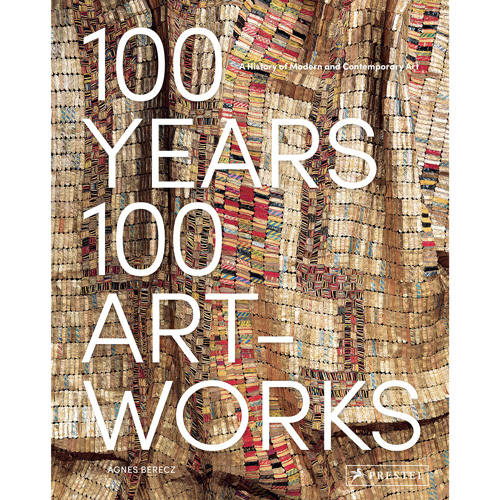 100 Years, 100 Artworks: A History of Modern and Contemporary Art