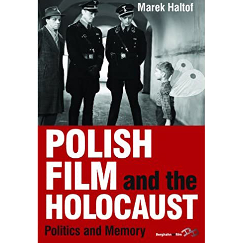 Polish Film and the Holocaust : Politics and Memory