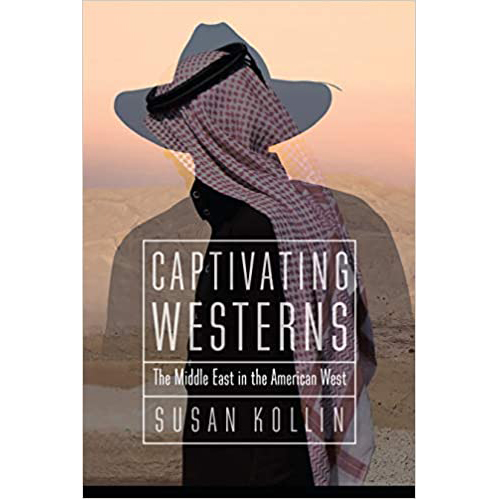 Captivating Westerns : The Middle East in the American West