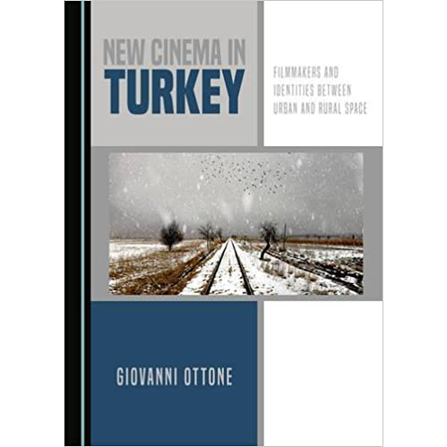New Cinema in Turkey : Filmmakers and Identities between Urban and Rural Space