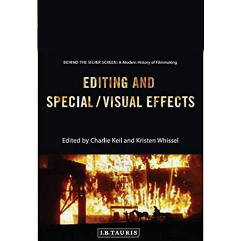 Editing and Special/Visual Effects : Behind the Silver Screen: A Modern History of Filmmaking