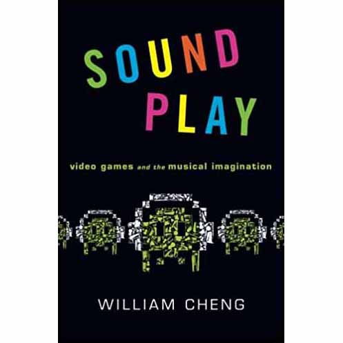 Sound Play: Video Games and the Musical Imagination (Oxford Music/Media)