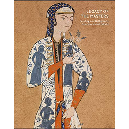 Legacy of the Masters: Painting and Calligraphy from the Islamic World