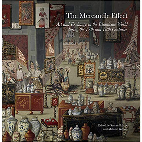 The Mercantile Effect: On Art and Exchange in the Islamicate World During 17th 18th Centuries
