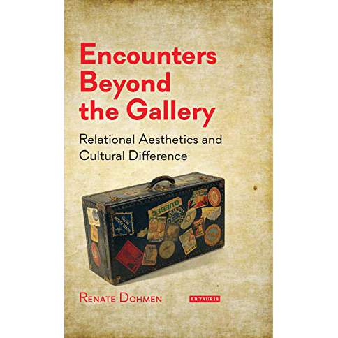 Encounters Beyond the Gallery : Relational Aesthetics and Cultural Difference