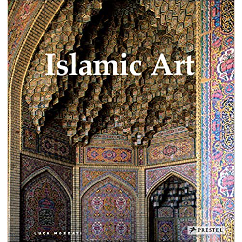 Islamic Art:Architecture, Painting, Calligraphy, Ceramics, Glass, Carpets