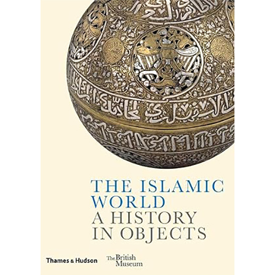 The Islamic World: A History in Objects