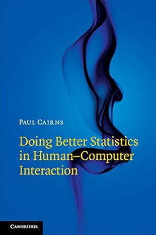 Doing Better Statistics in Human-Computer Interaction