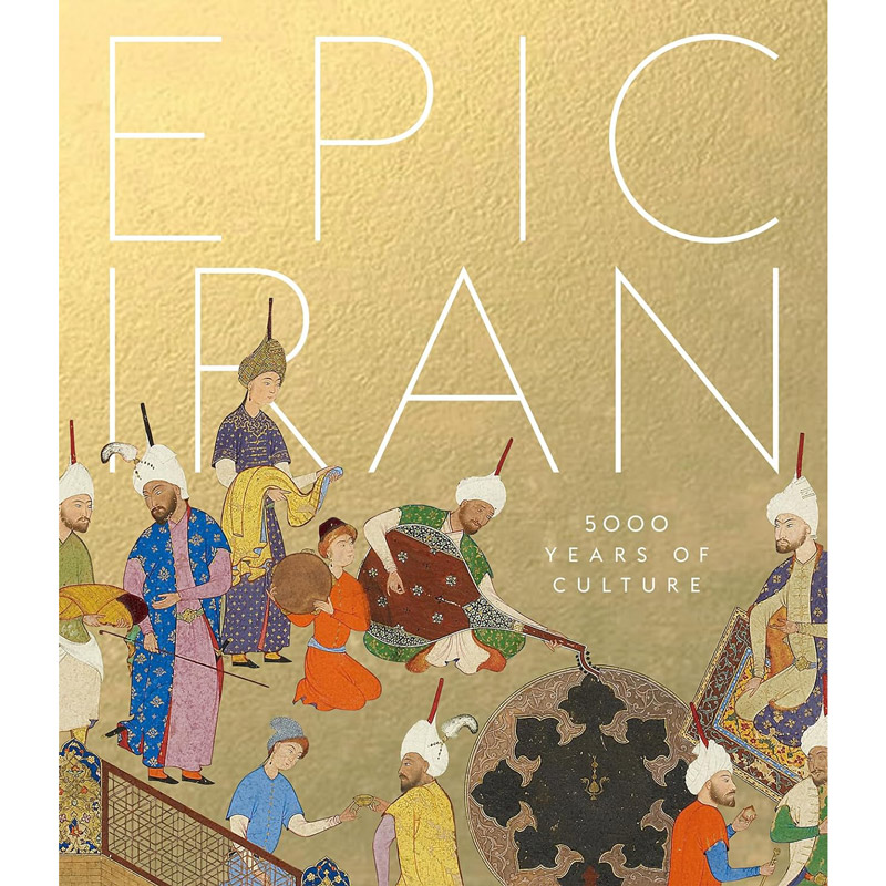 Epic Iran: 5000 Years of Culture